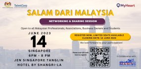 “SALAM DARI MALAYSIA @ SINGAPORE” Networking Session