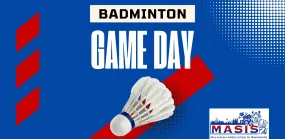MASIS BADMINTON GAME DAY
